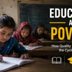 Education and Poverty: How Quality Learning Breaks the Cycle of Poverty